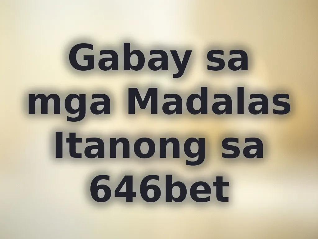 Gabay sa mga Madalas Itanong sa 646bet